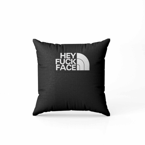 Hey Fuck Face Pillow Case Cover