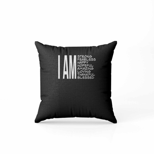 I Am Strong Hopeful Blessed Happy Thankful Motivational Pillow Case Cover