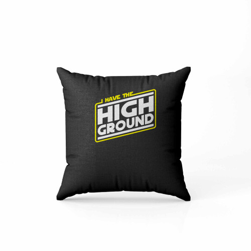 I Have The High Ground Fan Made Star Wars Revenge Of The Sith Pillow Case Cover