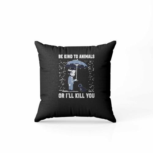 Keanu Reeves Be Kind To Animals Or I All Kill You Pillow Case Cover