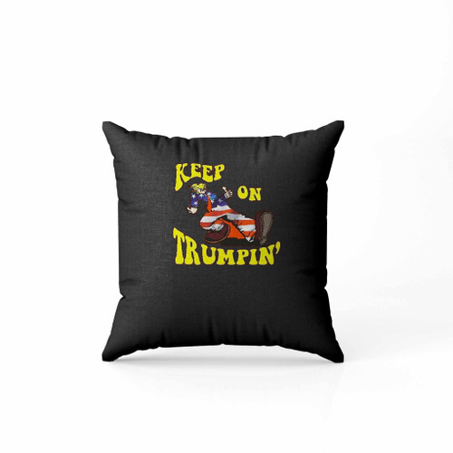 Keep On Trumpin Patriotic Pillow Case Cover