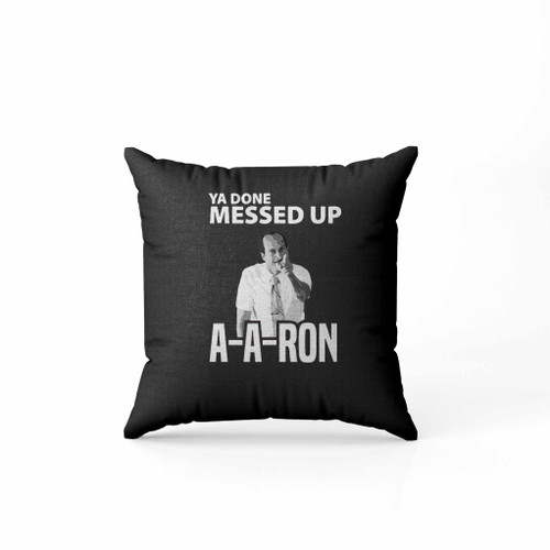 Key And Peele Ya Done Messed Up Aaron Pillow Case Cover