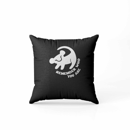 Lion King Remember Who You Are Pillow Case Cover