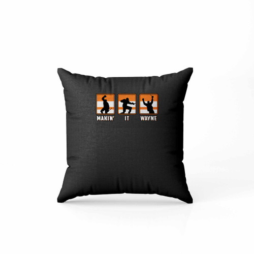 Makin It Wayne Pillow Case Cover