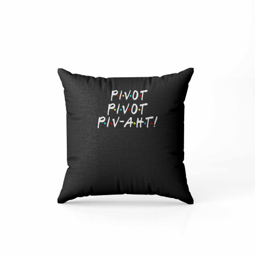 Pivot Pivot Friends Tv Pillow Case Cover