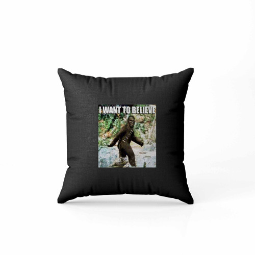 Star Wars Chewy In The Woods I Want To Believe Pillow Case Cover