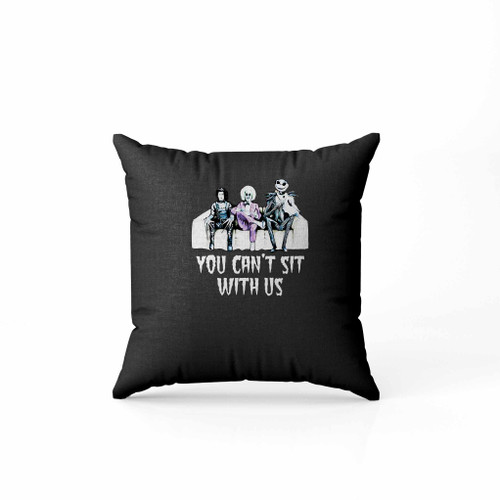 Tim Burton You Cant Sit With Us Pillow Case Cover