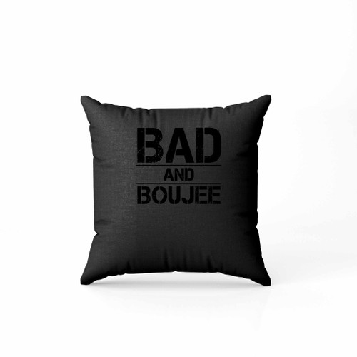 Bad And Boujee Title Pillow Case Cover