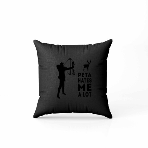 Bow Hunting Peta Hates Me Alot Deer Pillow Case Cover