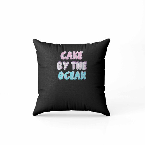 Cake By The Ocean Pillow Case Cover