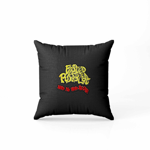 Faster Pussycat Vintage Logo Wake Me When Its Over Pillow Case Cover