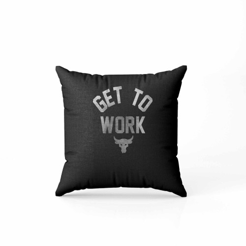 Get To Work The Rock Under Armor Project Grunge Pillow Case Cover