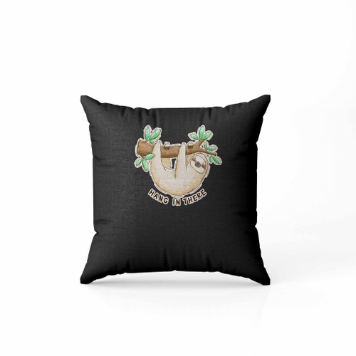 Hang In There Sloth Pillow Case Cover