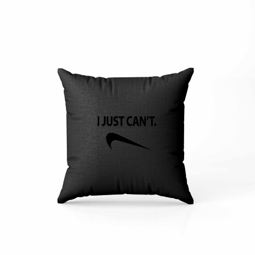 I Just Cant Nike Parody Pillow Case Cover