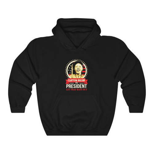 Clayton Bigsby For President Unisex Hoodie