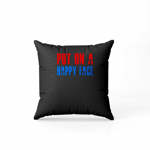 Joker Put On A Happy Face Pillow Case Cover