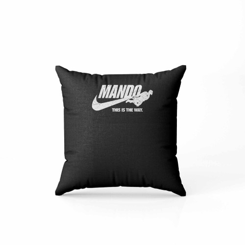 Just Mando It This Is The Way Pillow Case Cover