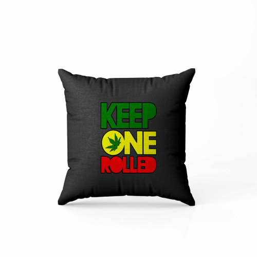Keep One Rolled Weed Smokers Pillow Case Cover