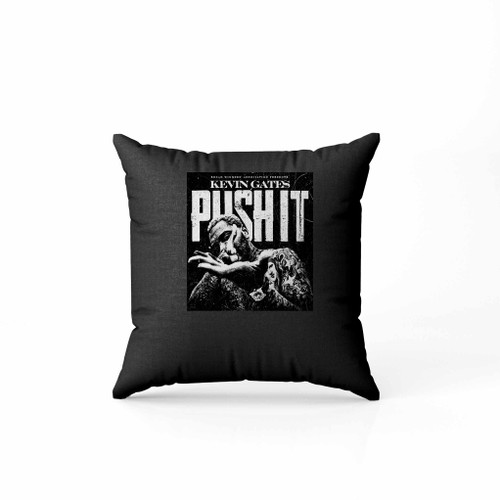 Kevin Gates Push It Pillow Case Cover
