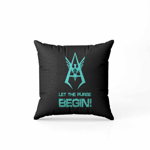 Let The Purge Begin A Pillow Case Cover Let The Purge Begin A Pillow Case Cover