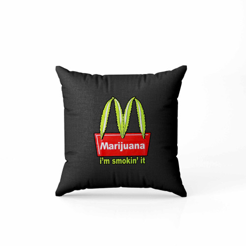 Mcdonalds Marijuana Im Smoking It Stoner Weed Pillow Case Cover