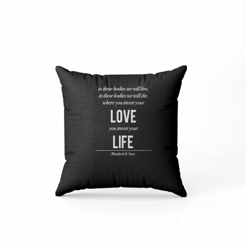 Mumford And Sons Quote Your Love You Invest Your Life Pillow Case Cover