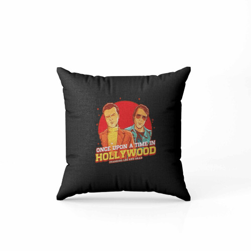 Once Upon A Time In Hollywood Starring Leo And Brad Pillow Case Cover