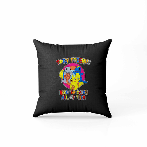 Poky Friends Need To Catch All Of Them Pillow Case Cover