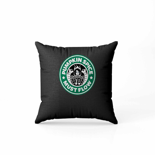 Pumpkin Spice Must Flow Pillow Case Cover