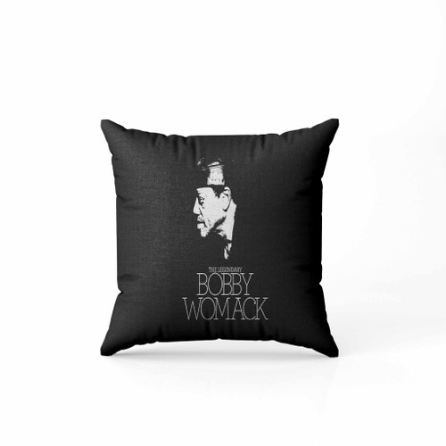 The Legendary Bobby Womack Pillow Case Cover