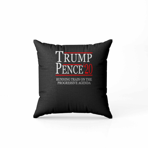 Trump Pence 2020 Running Train On The Progressive Agenda Pillow Case Cover