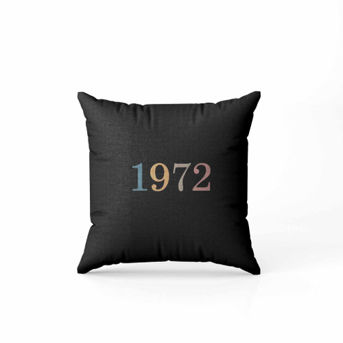 1972 50Th Birthday Pillow Case Cover