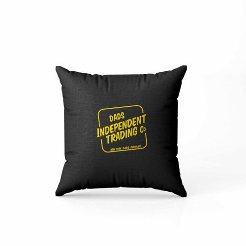 Dads Independent Trading Co Pillow Case Cover