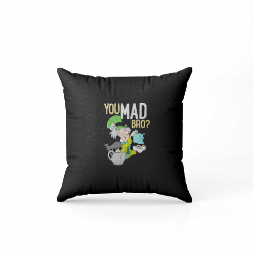 Disney Mad Hatter You Mad Bro Pillow Case Cover