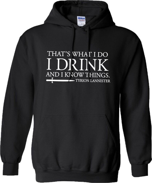 I Drink And I Know Things Unisex Hoodie