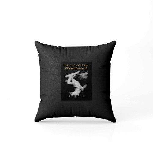 Love Is Colder Than Death Pillow Case Cover