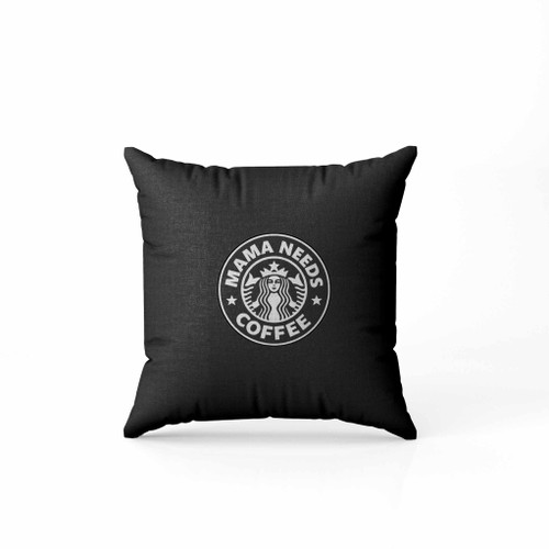 Mama Needs Coffee Pillow Case Cover