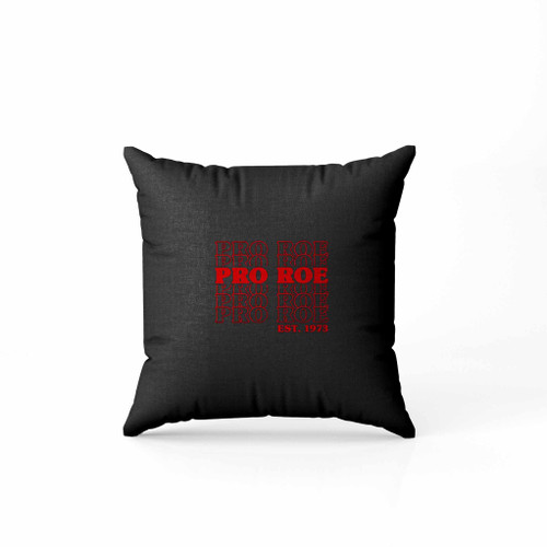 Pro Roe Est 1973 Art Love You Pillow Case Cover