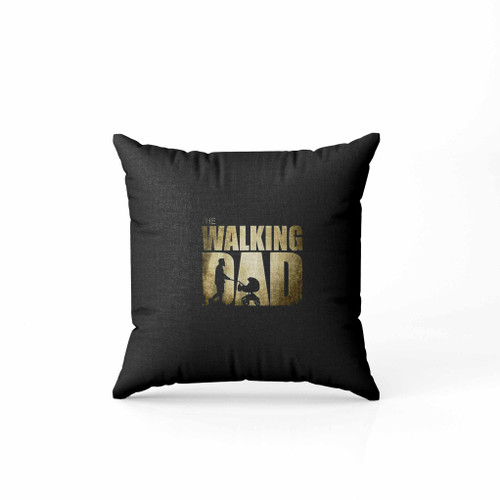 The Walking Dad Father Day The Walking Dead Pillow Case Cover