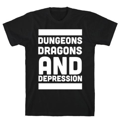 Dungeons And Dragons And Depression Man's T-Shirt Tee Dungeons And Dragons And Depression Man's T-Shirt Tee
