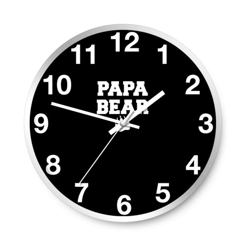 Papa Bear Funny Cute Fathers Day Gift New Dad Wall Clocks