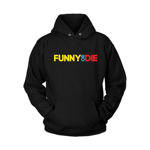 Funny Or Die Unisex Hoodie