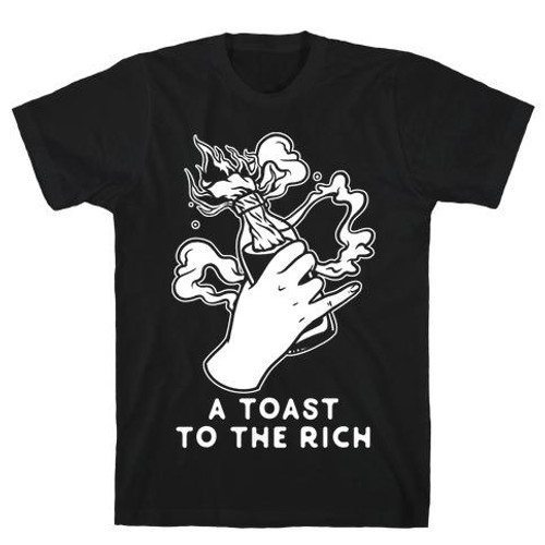 A Toast To The Rich Man's T-Shirt Tee