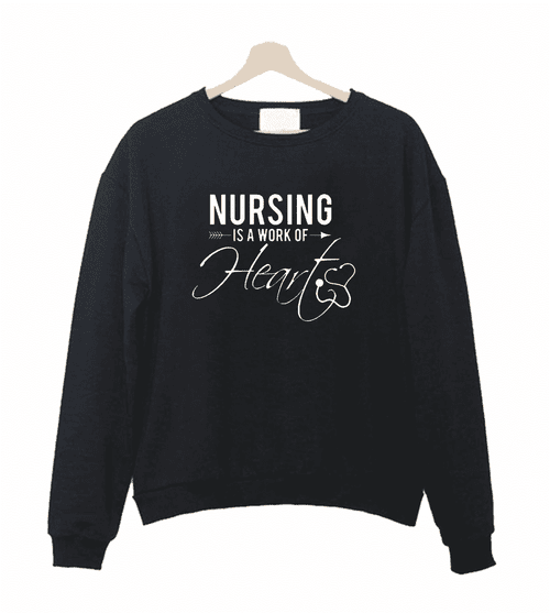 Nursing Is A Work Of Heart Sweatshirt Sweater
