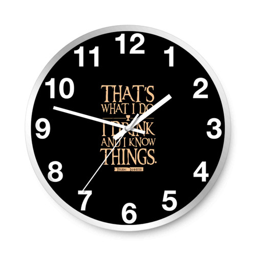 Game Of Thrones Thats What I Do Wall Clocks