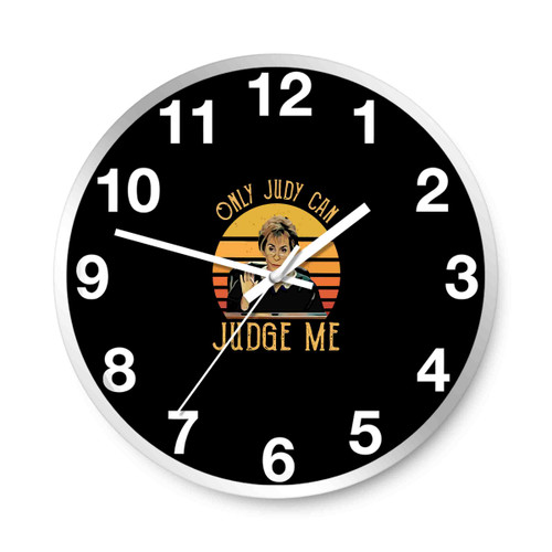 Judy Sheindlin Only Judy Can Judge Me Retro Vintage Sunset Wall Clocks