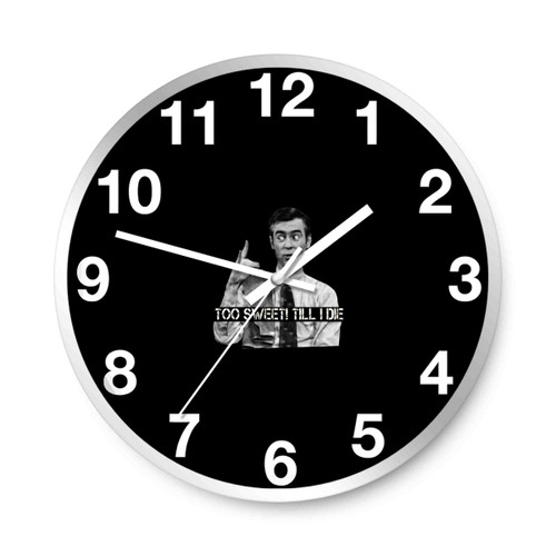 Mr Rogers Too Sweet Till I Die Wall Clocks