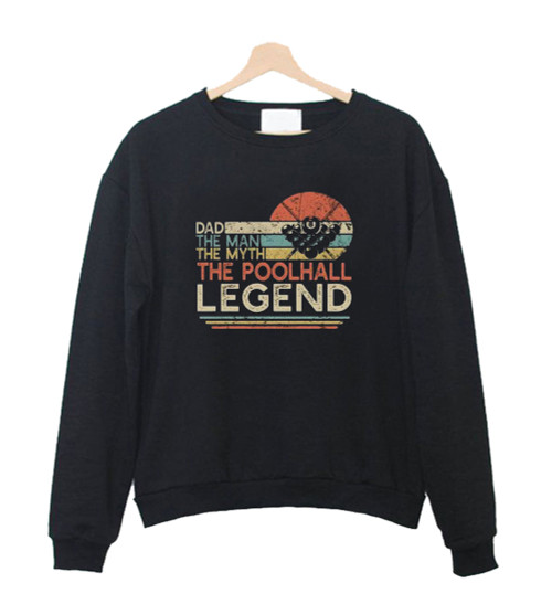 Dad The Man The Myth The Poolhall Legend Sweatshirt Sweater