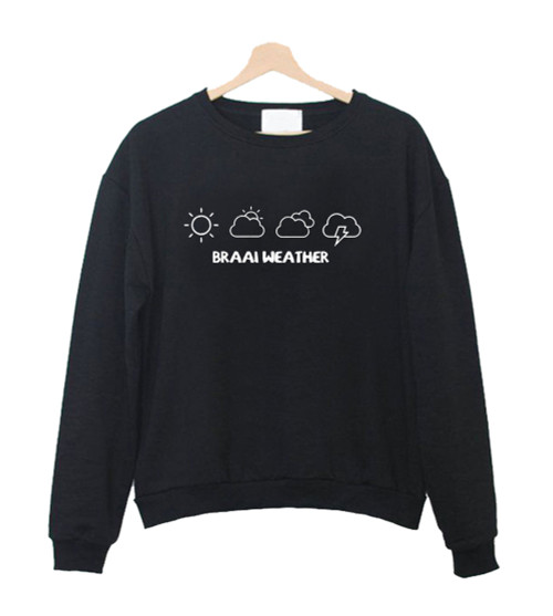 Braai Weather Sweatshirt Sweater