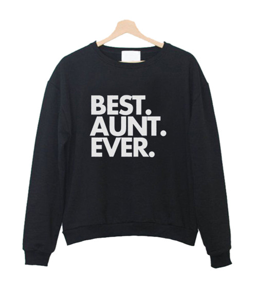 Best Aunt Ever Sweatshirt Sweater